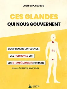 Ces glandes qui nous gouvernent